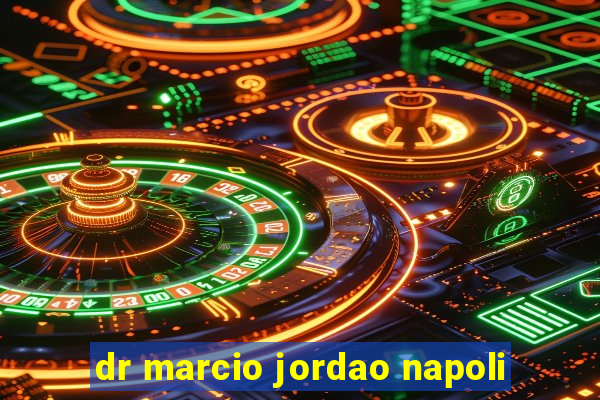 dr marcio jordao napoli